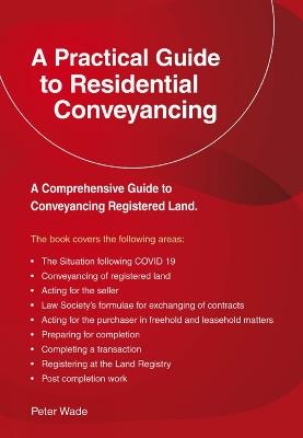 A Practical Guide to Residential Conveyancing: Revised Edition 2022 - Peter Wade - cover