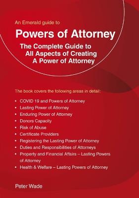 An Emerald Guide To Powers Of Attorney: Revised Edition 2022 - Peter Wade - cover