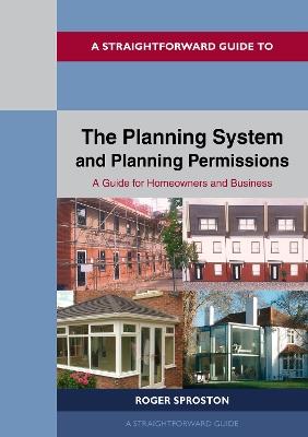 The Planning System and Planning Permissions - 2024 - Roger Sproston - cover