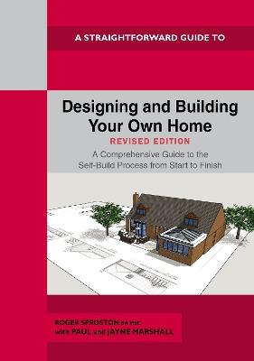 Designing and Building Your Own Home - Revised Edition 2024 - Roger Sproston,Paul Marshall,Jayne Marshall - cover
