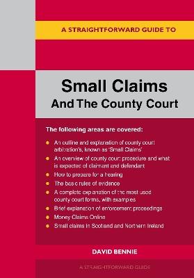 A Straightforward Guide to Small Claims and the County Court - David Bennie - cover