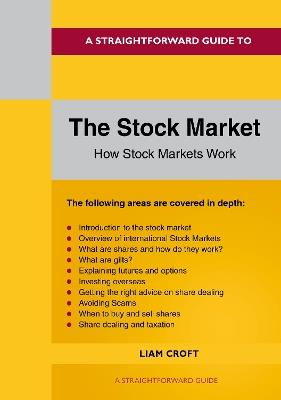 A Straightforward Guide to The Stock Market: How the Stock Market Works - Liam Croft - cover