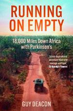 Running on Empty: 18,000 Miles Down Africa with Parkinson’s