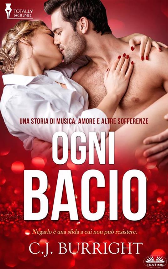 Ogni Bacio - C.J. Burright,Cecilia Metta - ebook
