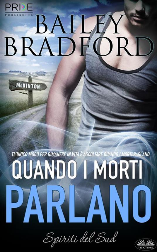 Quando I Morti Parlano - Bailey Bradford,Valeria Bragante - ebook