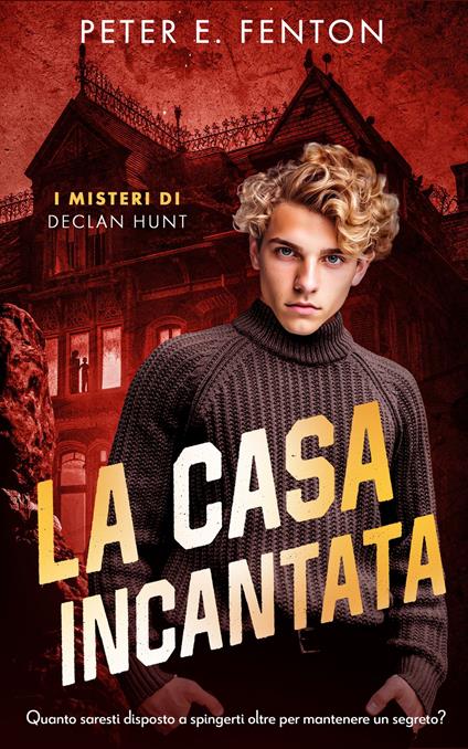 La Casa Incantata - Peter E. Fenton,Alessandra Paganin - ebook