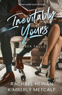 Inevitably Yours - Rachael Heinan,Kimberly Metcalf - cover