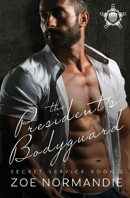The President's Bodyguard - Zoe Normandie - cover