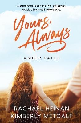 Yours, Always - Rachael Heinan,Kimberly Metcalf - cover