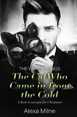 The Cat Who Came In from the Cold - Alexa Milne - cover