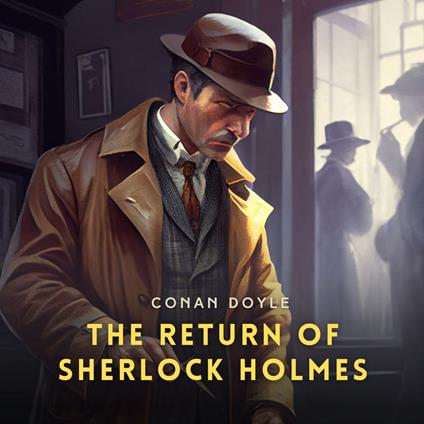 Return of Sherlock Holmes, The