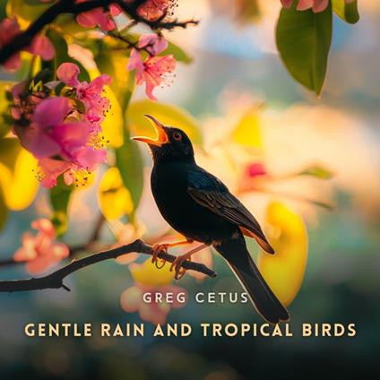 Gentle Rain and Tropical Birds