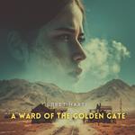 Ward of the Golden Gate, A