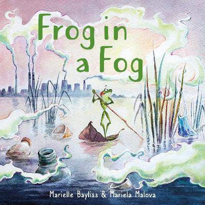 Frog in a Fog - Marielle Bayliss - cover