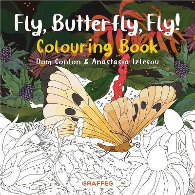 Fly, Butterfly, Fly! Colouring Book - Dom Conlon - cover