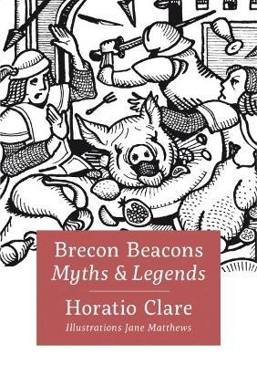 Brecon Beacon Myths and Legends - Horatio Clare - cover