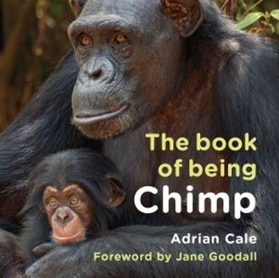 The Book of Being Chimp - Adrian Cale - cover