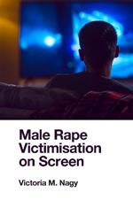 Male Rape Victimisation on Screen