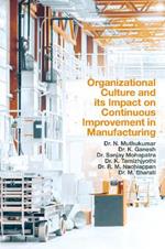 Organizational Culture and its Impact on Continuous Improvement in Manufacturing