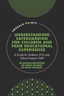 Understanding Safeguarding for Children and their Educational Experiences: A Guide for Students, ECTs and School Support Staff - cover
