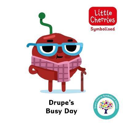 Drupe Busy Day: Accessible Symbolised Edition - Every Cherry Publishing - cover
