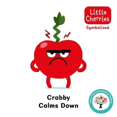 Crabby Calms Down: Accessible Symbolised Edition - Every Cherry Publishing - cover