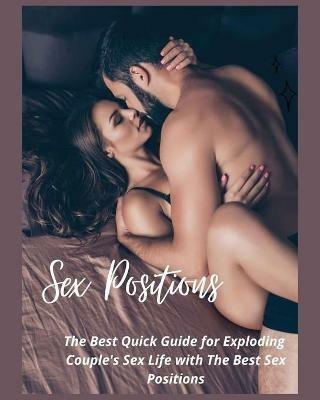 Sex Positions: The Best Quick Guide for Exploding Couple's Sex Life with the Best Sex Positions - Edwin Osborne - cover