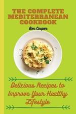The Complete Mediterranan CookBook: Delicious Recipes to Improve Your Healthy Lifestyle