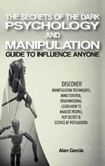 The Secrets of the Dark Psychology and Manipulation: 
