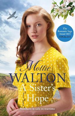 A Sister's Hope: shortlisted for the Romantic Novelist Association's 'The Romantic Saga Award 2025' - Mollie Walton - cover