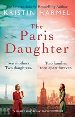 The Paris Daughter: Two mothers. Two daughters. Two families torn apart