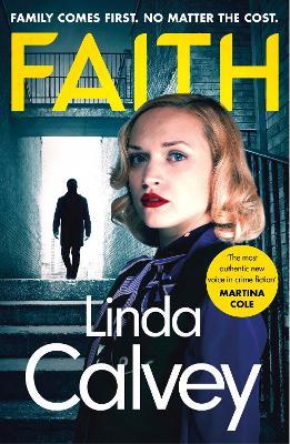 Faith: a gritty and gripping gangland crime thriller to keep you hooked in 2024 - Linda Calvey - cover