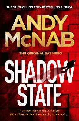 Shadow State: The gripping and unputdownable thriller from the 'original SAS hero' - Andy McNab - cover