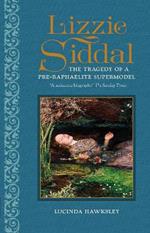 Lizzie Siddal: The Tragedy of a Pre-Raphaelite Supermodel