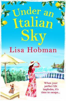 Under An Italian Sky: Escape to beautiful Italy with bestseller Lisa Hobman - Lisa Hobman - cover