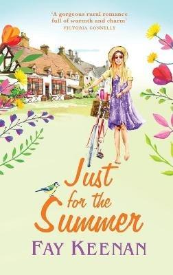 Just for the Summer: Escape to the country for the perfect romantic read - Fay Keenan - cover