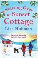Starting Over At Sunset Cottage: A warm, uplifting read from Lisa Hobman for 2022 - Lisa Hobman - cover