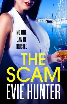 The Scam: The page-turning revenge thriller from Evie Hunter - Evie Hunter - cover