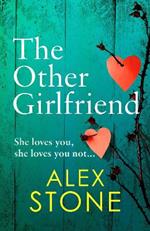 The Other Girlfriend: The addictive, gripping psychological thriller from the bestselling author of The Perfect Daughter