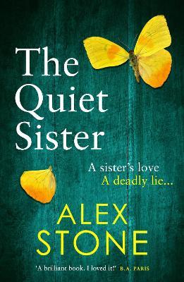 The Quiet Sister: A BRAND NEW utterly chilling psychological thriller from bestseller Alex Stone for 2025 - Alex Stone - cover
