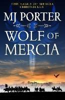 Wolf of Mercia: The action-packed historical thriller from MJ Porter - MJ Porter - cover