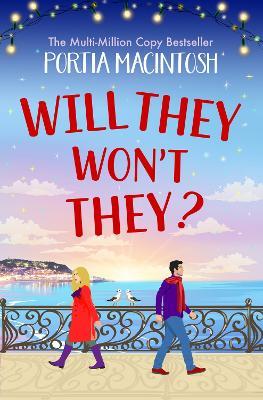 Will They, Won't They?: A first love, second chance romantic comedy from MILLION-COPY BESTSELLER Portia MacIntosh - Portia MacIntosh - cover
