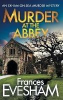 Libro in inglese Murder at the Abbey: A murder mystery in the bestselling Exham-on-Sea series  - Frances Evesham
