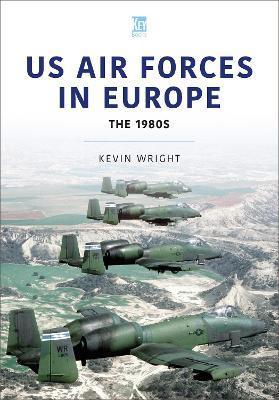 US Air Forces in Europe: The 1980s - Kevin Wright - cover