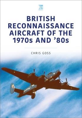 British Reconnaissance Aircraft of the 1970s and 80s - Chris Goss - cover