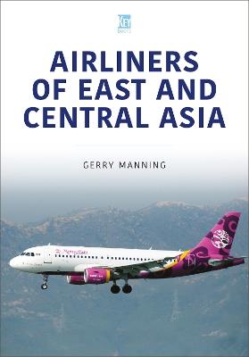 Airliners of East and Central Asia - Gerry Manning - cover