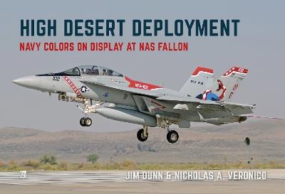 High Desert Deployment: Navy Colour on Display on NAS Fallon - Nicholas A Veronico,Jim Dunn - cover