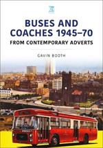 Buses and Coaches 1945-70: From Contemporary Adverts