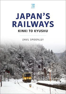 Japan's Railways: Kinki to Kyushu - Dave Spoonley - cover