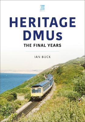 Heritage DMUs: The Final Years - Ian Buck - cover